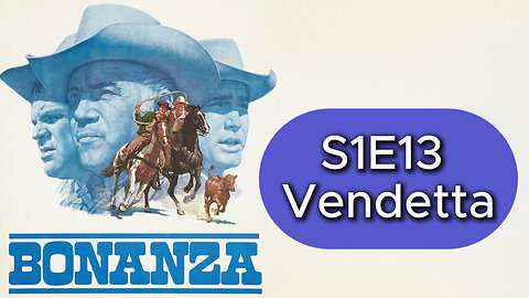 Bonanza S1E13 | Vendetta