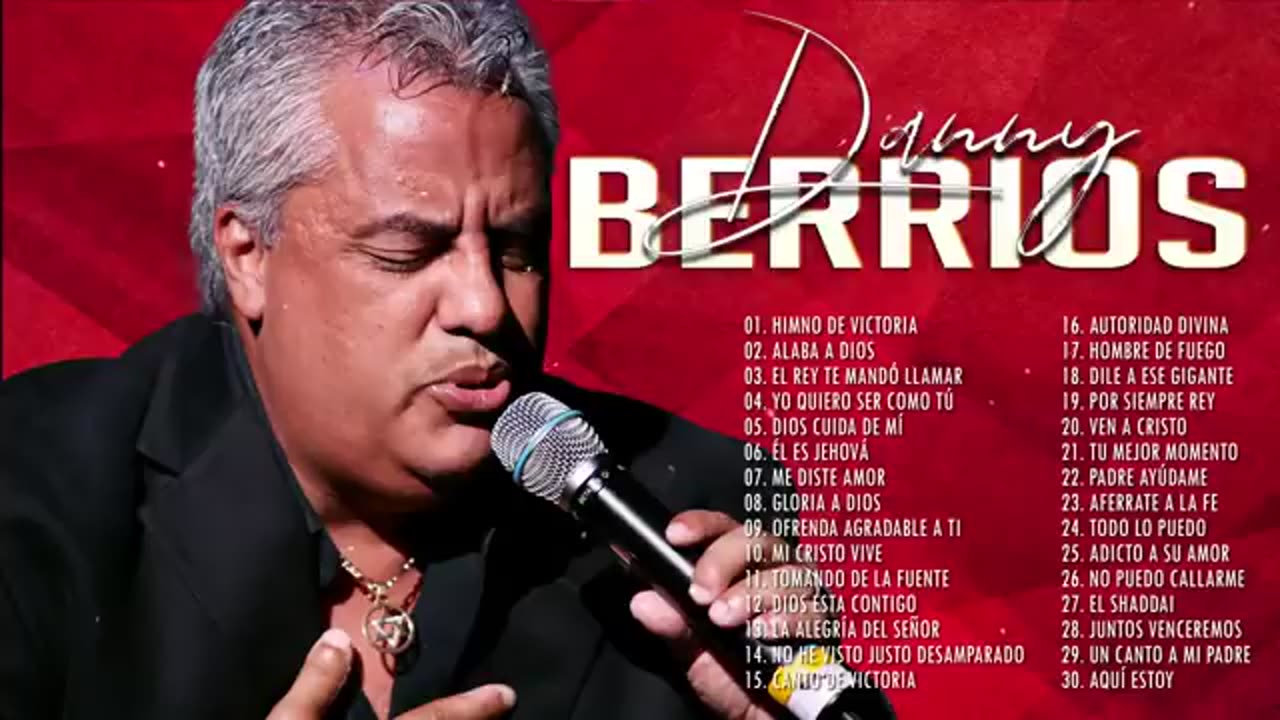 Danny Berrios 2 Hora Con Sus Mejor Canciones Alabanza Mix Musica Cristiana.