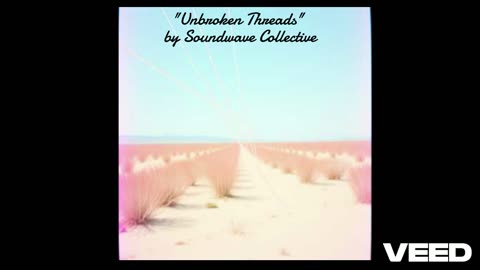 "Unbroken Threads" by Soundwave Collective