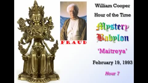 Milton William Cooper - Mystery Babylon - Hour 07 - Maitreya