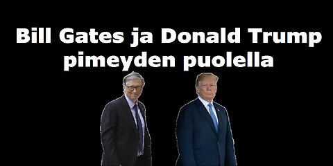 Bill Gates ja Donald Trump pimeyden puolella