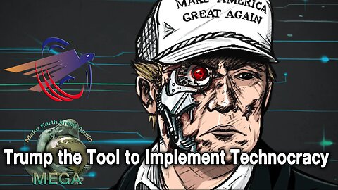 Trump the Tool to Implement Technocracy | Makia Freeman