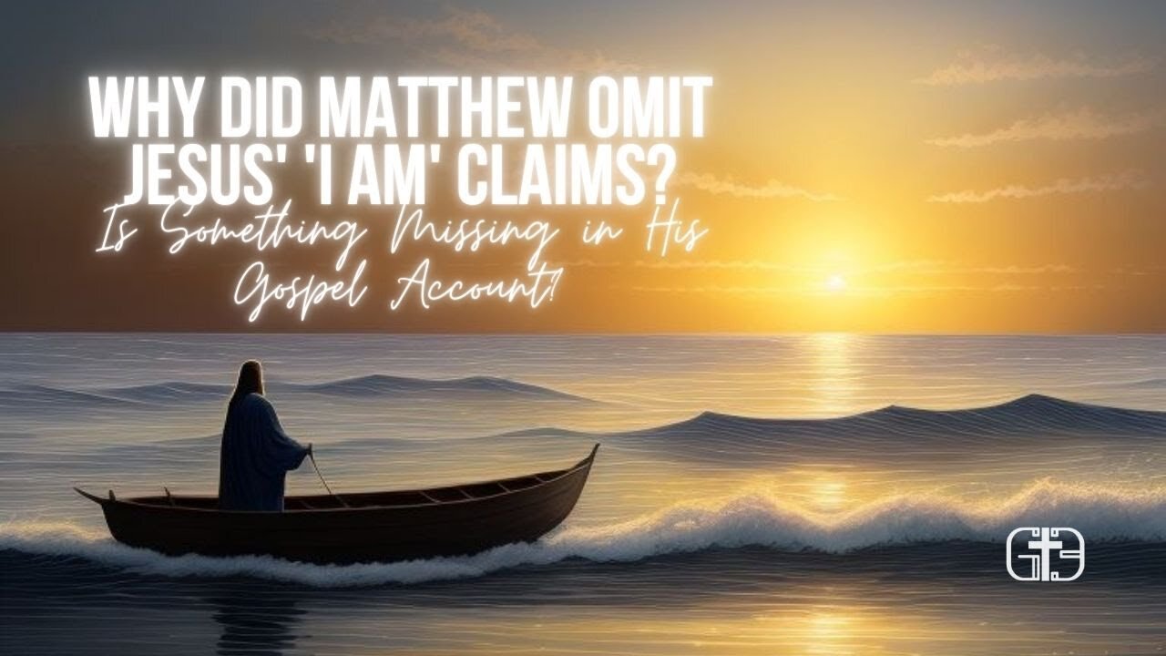 Why Did Matthew Omit Jesus' 'I AM' Claims? Is Something Missing in His Gospel Account?