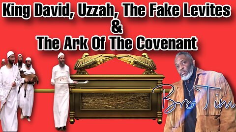 King David, Uzzah, The Fake Levites & The Ark Of The Covenant