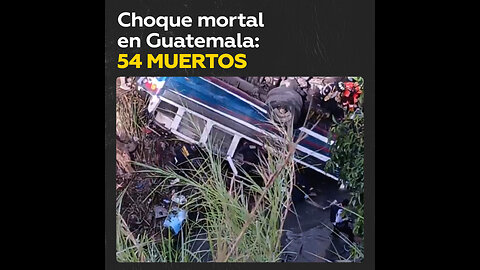 Tragedia en Guatemala: 54 personas mueren en aparatoso accidente vial