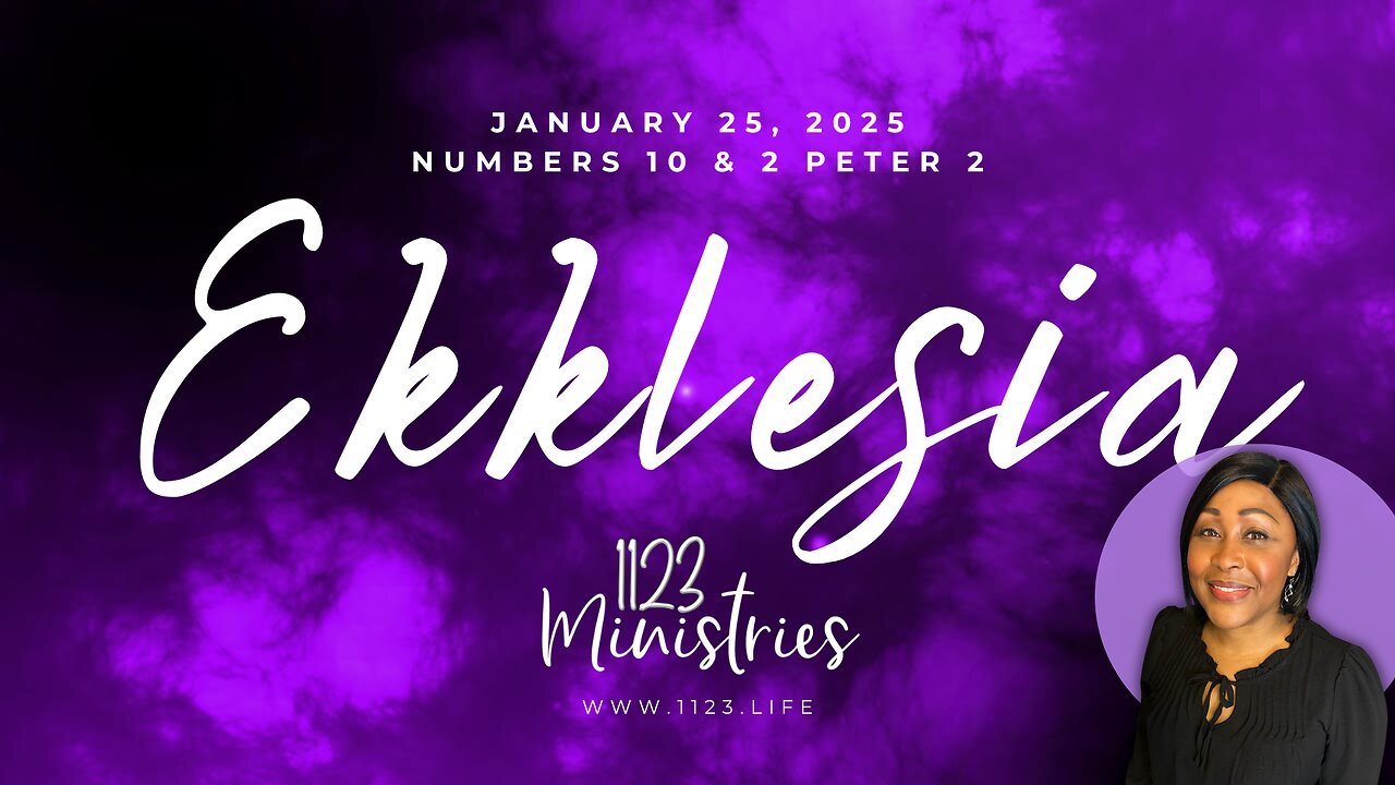 Ekklesia: Numbers 10 & 2 Peter 2 (Communion) | Dr. Zari Banks | Jan. 25, 2025