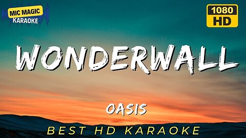 WONDERWALL - OASIS - BEST HD KARAOKE