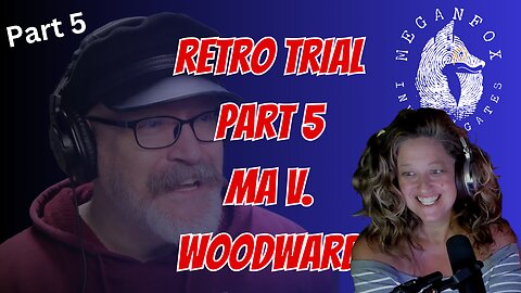 RETRO TRIAL: Killer Nanny? Or False Accusation? MA v. WOODWARD PART 5