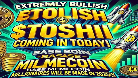 EXTREMELY Bullish $Toshi Buys Coming in TODAY! Base Memecoin Millionaires Will Be Made in 2025!!!