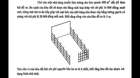 Toán 12: Chủ của một nhà hàng muốn làm tường rào bao quanh 600 mỏ đất để làm bãi đỗ xe