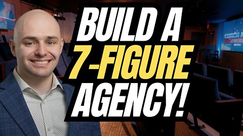 How To Build A Multiple Seven Figure Agency!