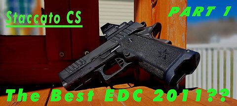 Part 1, Staccato Cs. The best 2011 for EDC??