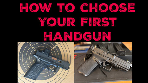 Choosing your first handgun, a decision guide