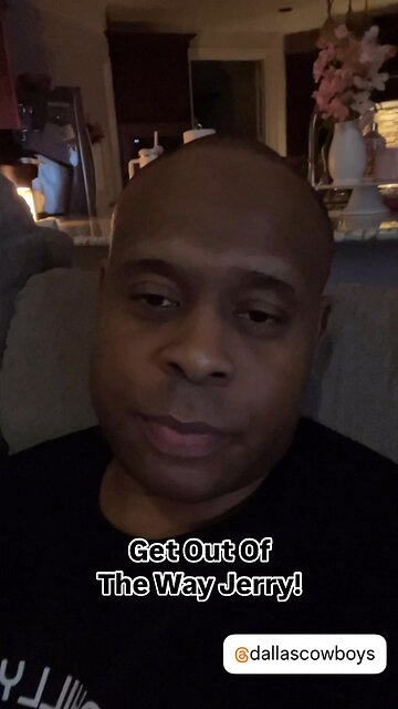 GET OUT OF THE WAY JERRY!! @dallascowboys