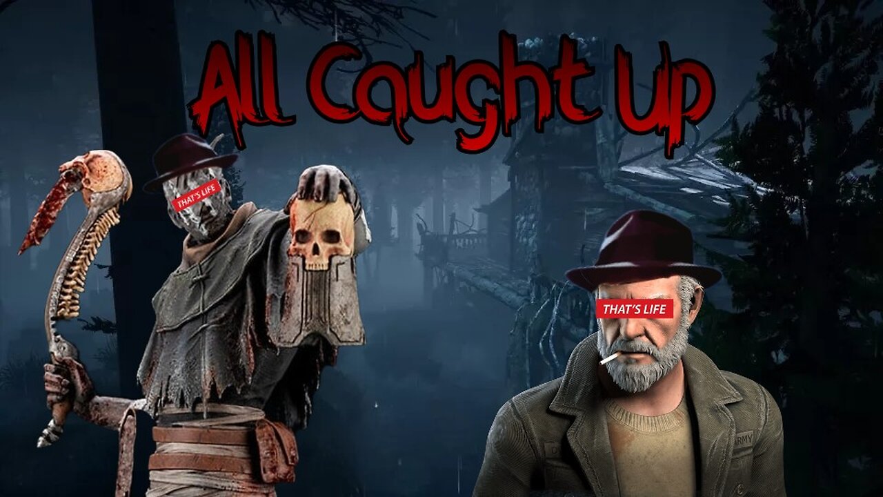 All Caught Up | Dead By Daylight