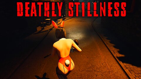 M.A.N. Plays DEATHLY STILLNESS Chinese Alley - NO COMMENTARY FREE Zombie Horror Game WABBIT HUNTING