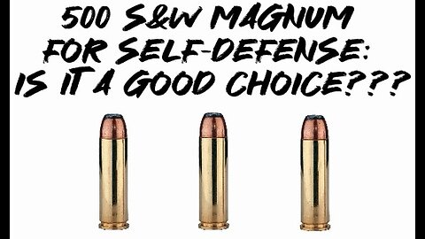 Is 500 Magnum (The Worlds Largest Handgun Caliber) Good For Self Defense???