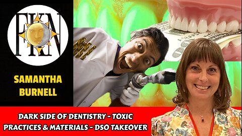 Dark side of Dentistry - Toxic Practices & Materials - DSO Takeover | Samantha Burnell