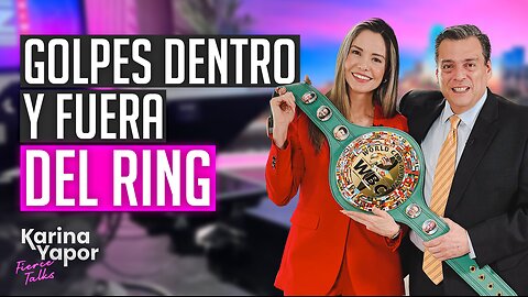 “Golpes dentro y fuera del ring” - Karina Yapor Fierce Talks Ep 6