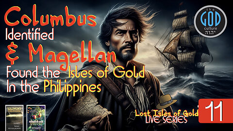 Lost Isles of Gold LIVE Series - Part 11: Columbus' & Magellan's Isles of Gold in the Philippines?