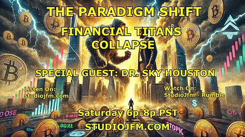 THE PARADIGM SHIFT 2-22-2025 FINANCIAL TITANS COLLAPSE