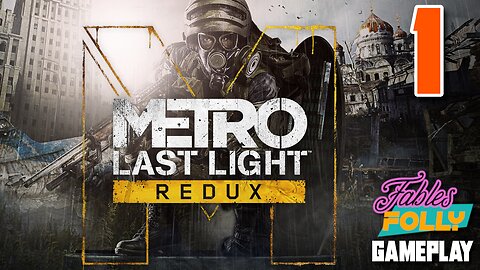 Experimental Mechanics are Cool!! | Metro: Last Light Redux - 1 | Fables Folly TV