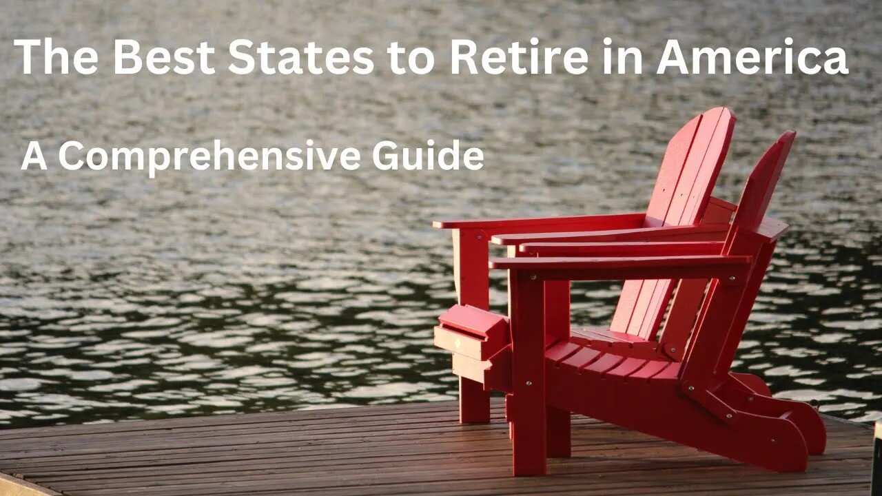 Best States to Retire in America: A Comprehensive Guide