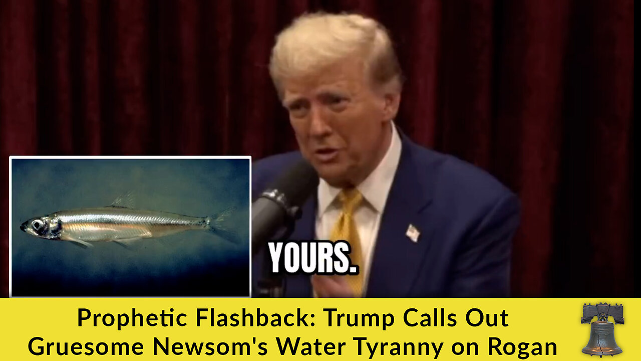 Prophetic Flashback: Trump Calls Out Gruesome Newsom's Water Tyranny on Rogan