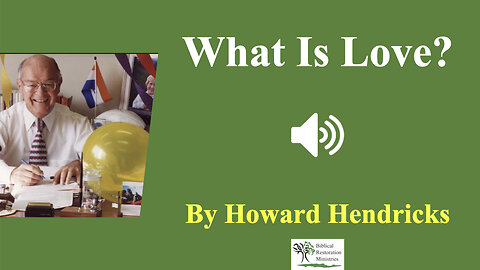 (Audio) What Is Love? - Howard Hendricks