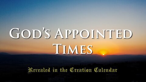 God's Appointed Times Pt 3