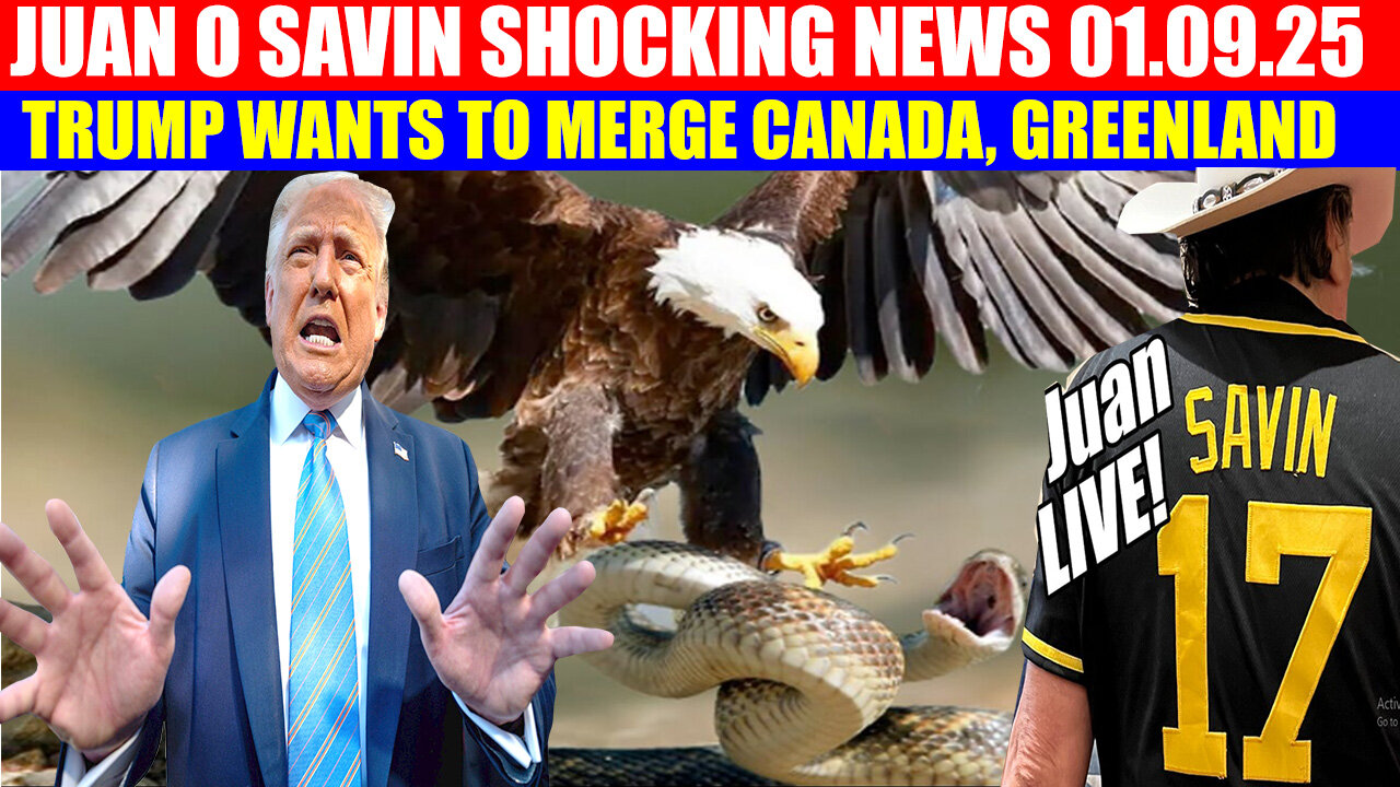 Juan O Savin, Nino, Sg Anon, X22 Report, And We Know Huge 01.09.2025 🔥 TRUMP WANTS TO MERGE CANADA