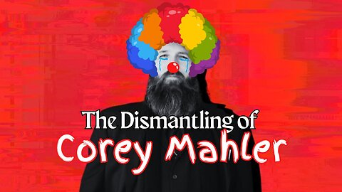 The Dismantling of Corey Mahler