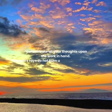 Concentrate all your thoughts upon the work in hand...