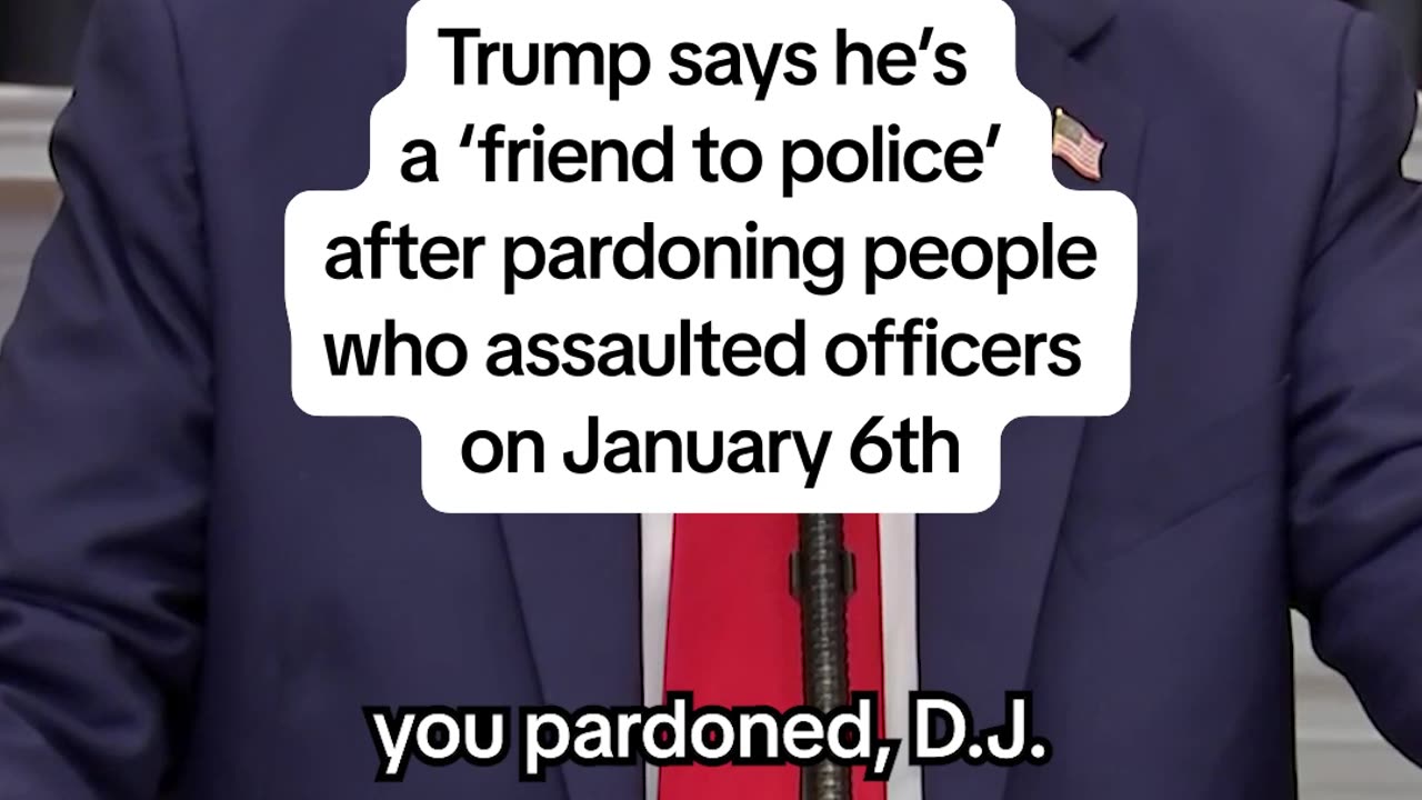 Trump Calls Himself a 'Friend to Police' After Pardoning January 6th Assailants