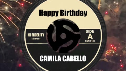 HAPPY BIRTHDAY to CAMILA CABELLO!