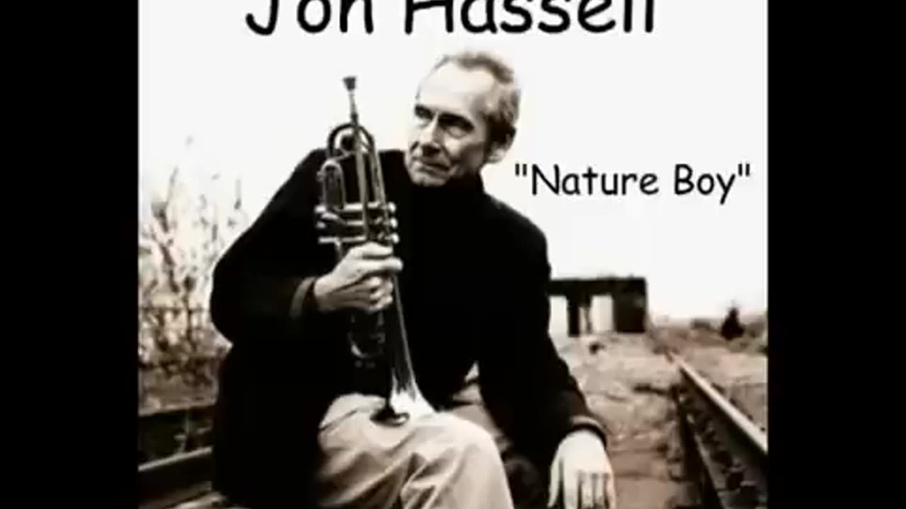 Music Favorites.2025. Jon Hassel-Nature Boy-1999.Full Nat king cole Trumpet cover.