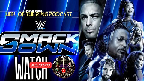 🔴WWE SMACKDOWN LIVE WRESTLING WATCH ALONG with HEEL OF THE RING PODCAST Live