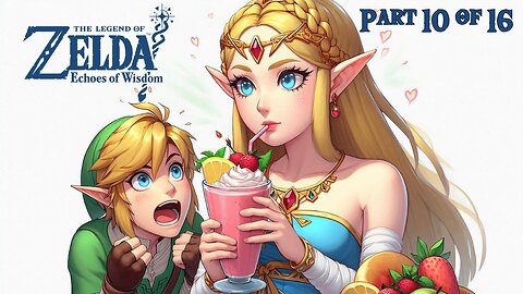 The Legend of Zelda: Echoes of Wisdom | FULL PLAYTHROUGH | Part 10