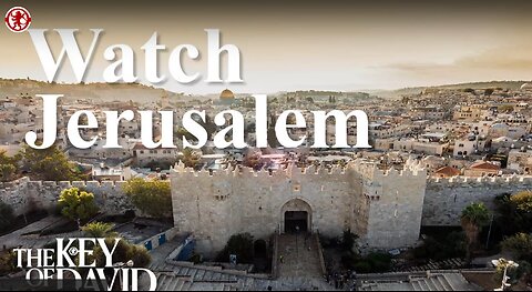 Watch Jerusalem ~ THE KEY OF DAVID with Gerald Flurry