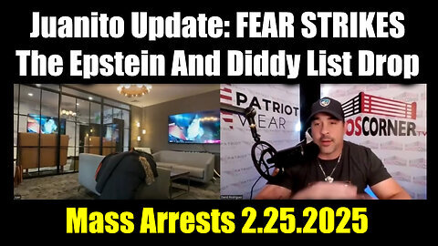 Juan O Savin w- Nino Mass Arrests 2.25.25 - FEAR STRIKES, The Epstein And Diddy List Drop