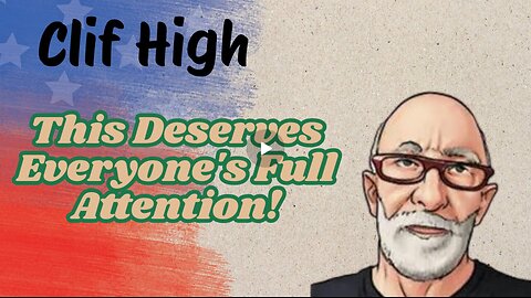 Clif High- This Deserves Everyone's Full Attention!!!