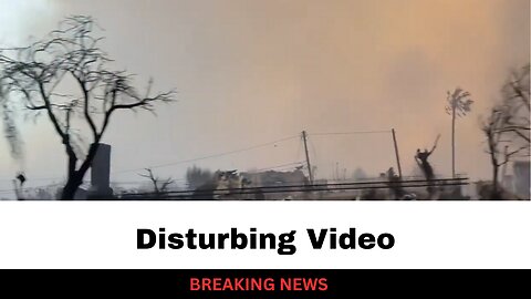 Disturbing Video Shows Devastation Of LA Wildfires