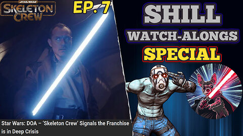 Star Wars Skeleton Crew Episode 7 Shill Watch-Alongs | with Darth Paws