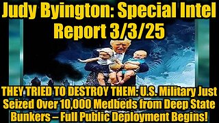 Judy Byington- Special Intel Report 3-3-25- THEY TRIED TO DESTROY THEM