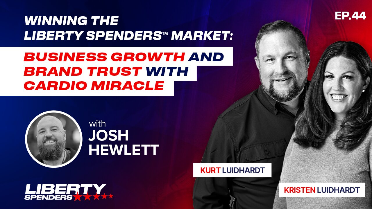 Episode 44 - Winning the Liberty Spenders™ Market: Business Growth & Brand Trust with Cardio Miracle