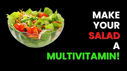 Make your salad a MULTIVITAMIN!