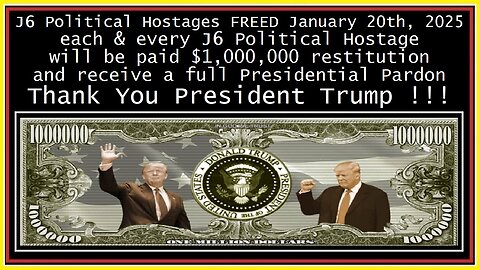 J6 Political Hostages FREED January 20th, 2025