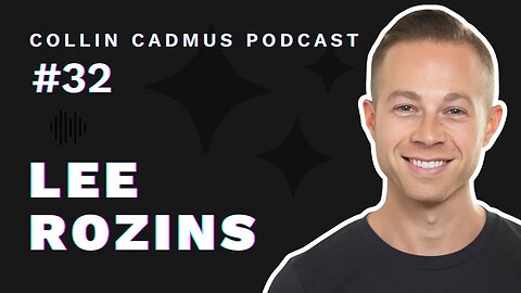 COLLIN CADMUS PODCAST: Episode 32 Lee Rozins