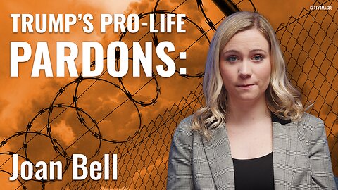 Trump’s Pardoned Pro-Lifers: Joan Bell