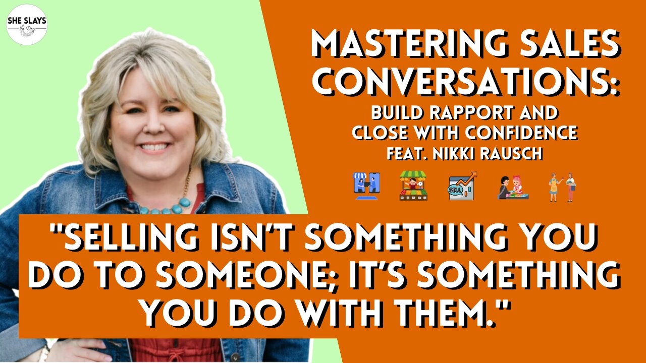 Mastering Sales Conversations: Build Rapport and Close with Confidence feat. Nikki Rausch